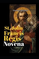 St. John Francis Regis Novena B0FSDCM2Z6 Book Cover