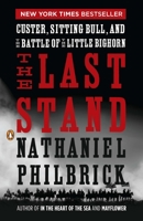 The Last Stand: Custer, Sitting Bull, and the Battle of the Little Bighorn 0143119605 Book Cover