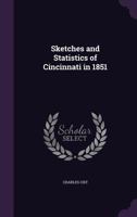 Sketches and Statistics of Cincinnati in 1851 1357861613 Book Cover