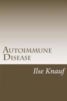 Autoimmune Disease : The Natural Approach 1517711010 Book Cover