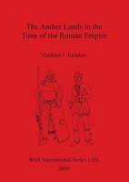 The Amber Lands in the Time of the Roman Empire 1841718017 Book Cover