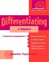 Differentiating in Algebra, Prek-Grade 2: A Content Companion for Ongoing Assessment, Grouping Students, Targeting Instruction, Adjusting Levels of Co 0325021848 Book Cover