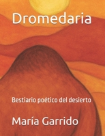 Dromedaria: Bestiario poético del desierto B0FTPWHBK9 Book Cover