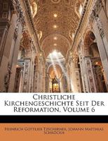 Christliche Kirchengeschichte seit der Reformation. Sechster Theil 1147411247 Book Cover
