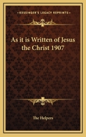 As it is Written of Jesus the Christ 1907 1417978201 Book Cover