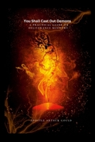 You Shall Cast Out Demons: A Practical Guide On Deliverance Ministry 1300439548 Book Cover