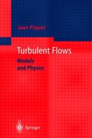 Turbulent Flows: Models and Physics 3540654119 Book Cover