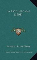 La Fascinacion (1908) 1145115322 Book Cover
