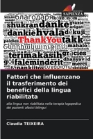 Fattori che influenzano il trasferimento dei benefici della lingua riabilitata (Italian Edition) 6208253357 Book Cover