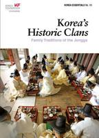 Korea's Historic Clans: Family Traditions of the Jongga (Korea Essentials Book 19) 8997639536 Book Cover