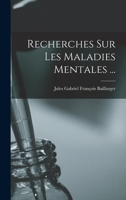 Recherches Sur Les Maladies Mentales ... 1016984103 Book Cover