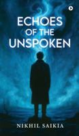Echoes of The Unspoken B0G349GQ1X Book Cover