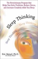 Sleep Thinking: The Revolutionary Program That Helps You Solve Problems, Reduce Stress, and Increase Creativity While You Sleep 1580624456 Book Cover