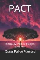 PACT: Philosophy. Politics. Religion. God's Plan B08XY1Y64J Book Cover