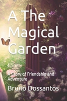 A The Magical Garden: A Story of Friendship and Adventure B0C2RG178H Book Cover