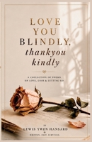 Love You Blindly, Thankyou Kindly B0H6YBJDZT Book Cover
