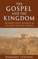 The Gospel and the Kingdom: Reading Jesus' Message in Its First-Century World B0FRRMSL1F Book Cover