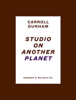 Carroll Dunham: Studio on Another Planet 1941366902 Book Cover