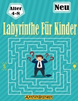 Labyrinthe fur Kinder: Kreative Labyrinth-Rätsel für Kinder B08VCYHHHL Book Cover