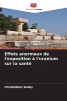 Effets anormaux de l'exposition à l'uranium sur la santé (French Edition) 6208543118 Book Cover
