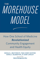 The Morehouse Model: How One School of Medicine Revolutionized Community Engagement and Health Equity 1421438046 Book Cover