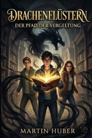 Drachenflüstern: Der Pfad der Vergeltung (Die Chroniken von Eldergrove) (German Edition) B0G449B9NN Book Cover