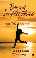 Beyond Imperfections: Hope You Are Fine 1648998836 Book Cover