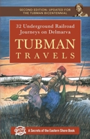 Tubman Travels: 32 Underground Railroad Journeys on Delmarva 0997800518 Book Cover