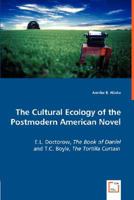 The Cultural Ecology of the Postmodern American Novel 3639010906 Book Cover