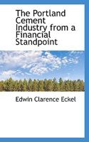 The Portland Cement Industry From a Financial Standpoint 1020653892 Book Cover