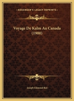 Voyage de Kalm Au Canada (Classic Reprint) 116027231X Book Cover