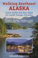 Walking Southeast Alaska: Scenic Walks and Easy Hikes for Inside Passage Travelers 089997208X Book Cover