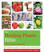 The Healing Plants Bible: The Definitive Guide to Herbs, Trees, and Flowers (... Bible) 0806917733 Book Cover