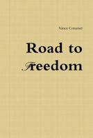 Road to Freedom 1365828638 Book Cover