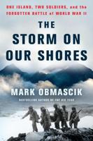 The Storm on Our Shores: One Island, Two Soldiers, and the Forgotten Battle of World War II 1451678371 Book Cover
