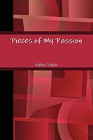 Pieces of My Passion 0557193443 Book Cover