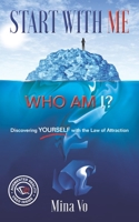 Start with Me! Who Am I?: Discovering Yourself with the Law of Attraction 1774821605 Book Cover