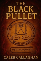 The Black Pullet: The Forbidden Art of Talismans, Rings, and Astral Power B0FHHXHCS4 Book Cover