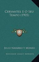 Cervantes E O Seu Tempo (1905) 1165369540 Book Cover