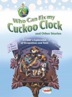 Who Can Fix My Cuckoo Clock & Other Stories 1598260235 Book Cover