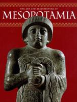 The Art and Architecture of Ancient Mesopotamia 0789209217 Book Cover