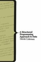 A Structured Programming Approach to Data (Computer Science Series) 1468479873 Book Cover