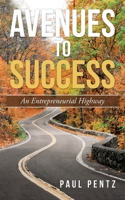 Avenues to Success: An Entrepreneurial Highway 1728369398 Book Cover