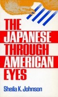 The Japanese Through American Eyes 0804719594 Book Cover