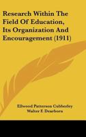 Research Within the Field of Education, Its Organization and Encouragement 1147409617 Book Cover