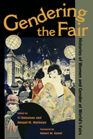 Gendering the Fair: Histories of Women and Gender at World's Fairs 0252035585 Book Cover
