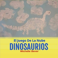 El Juego De La Nube: Dinosaurios (Spanish Edition) B0GW7TFLR5 Book Cover