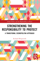 Strengthening the Responsibility to Protect: A Transitional Cosmopolitan Approach 1032494999 Book Cover