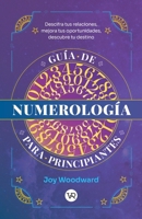 GUIA DE NUMEROLOGIA PARA PRINCIPIANTES 6078828193 Book Cover