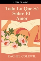 Todo Lo Que Sé Sobre El Amor (Spanish Edition) B0FLSNDJ3D Book Cover